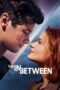 Nonton Film The In Between (2022) Bioskop21 Nonton Film The In Between (2022) Bioskop21