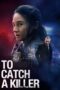 Nonton Film To Catch a Killer (2023) Bioskop21 Nonton Film To Catch a Killer (2023) Bioskop21