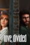 Nonton Film Love, Divided (2024) Bioskop21 Nonton Film Love, Divided (2024) Bioskop21