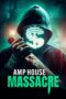 Nonton Film AMP House Massacre (2024) Bioskop21 Nonton Film AMP House Massacre (2024) Bioskop21