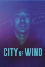 Nonton Film City of Wind (2024) Bioskop21