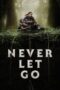 Nonton Film Never Let Go (2024) Bioskop21 Nonton Film Never Let Go (2024) Bioskop21