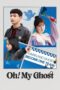 Nonton Film Oh! My Ghost (2022) Bioskop21 Nonton Film Oh! My Ghost (2022) Bioskop21