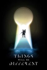 Nonton Film Things Will Be Different (2024) Bioskop21