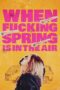 Nonton Film When Fucking Spring Is in the Air (2024) Bioskop21 Nonton Film When Fucking Spring Is in the Air (2024) Bioskop21