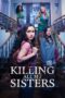 Nonton Film Killing All My Sisters (2024) Bioskop21 Nonton Film Killing All My Sisters (2024) Bioskop21
