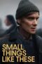 Nonton Film Small Things Like These (2024) Bioskop21 Nonton Film Small Things Like These (2024) Bioskop21