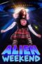 Nonton Film Alien Weekend (2024) Bioskop21 Nonton Film Alien Weekend (2024) Bioskop21