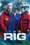 Nonton Film The Rig Season 2 (2025) Bioskop21 Nonton Film The Rig Season 2 (2025) Bioskop21