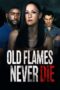 Nonton Film Old Flames Never Die (2022) Bioskop21 Nonton Film Old Flames Never Die (2022) Bioskop21
