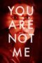 Nonton Film You Are Not Me (2024) Bioskop21 Nonton Film You Are Not Me (2024) Bioskop21