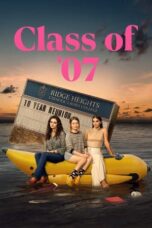 Nonton Film Class of ’07 (2023) Bioskop21