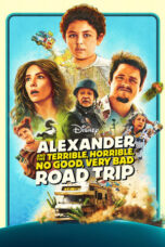 Nonton Film Alexander and the Terrible, Horrible, No Good, Very Bad Road Trip  (2025) Bioskop21