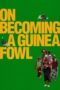 Nonton Film On Becoming a Guinea Fowl (2024) Bioskop21 Nonton Film On Becoming a Guinea Fowl (2024) Bioskop21