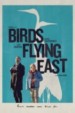 Nonton Film Birds Flying East (2024) Bioskop21